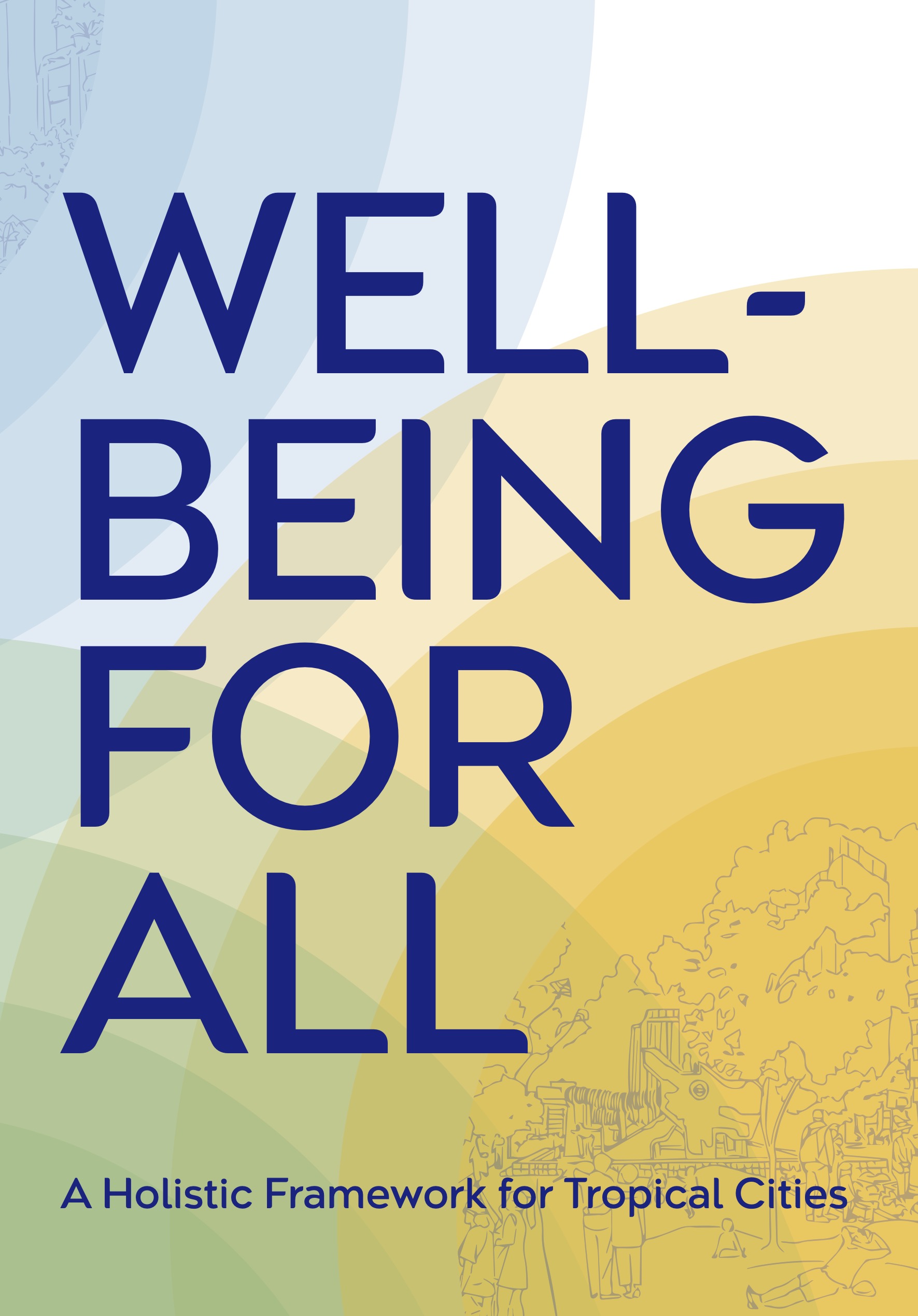 Well-being For All: A Holistic Framework for Tropical Cities